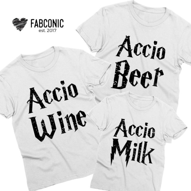 Accio Family Shirts, Accio Beer, Accio Wine, Accio Milk, Family Shirts