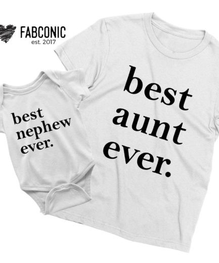 Best Aunt Ever Shirt, Best Nephew Ever, Matching Family Shirts
