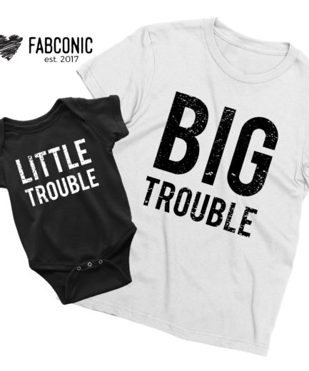 Big Trouble Little Trouble Shirts, Father & Kid Shirts, Father's Day Shirts