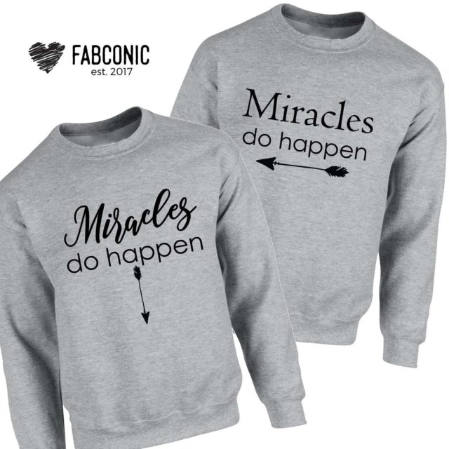 Pregnancy Couple Sweatshirts, Miracles Do Happen, Couple Sweatshirts
