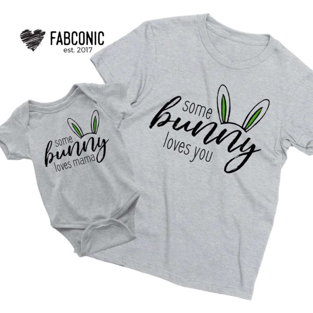 Mommy Baby Easter Shirts, Some Bunny Loves Mama, Some Bunny Loves You