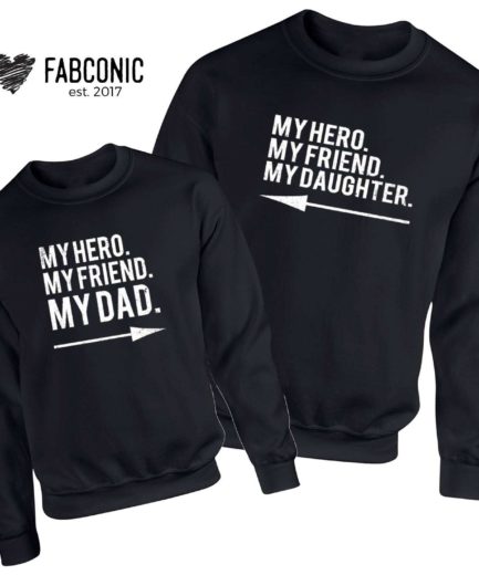 Father's Day Sweatshirts, My Hero My Dad My Daughter, Family Sweatshirts