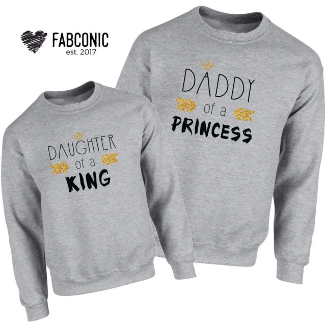 Daddy of a Princess Daughter of a King Sweatshirts, Family Sweatshirts