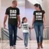 Dad Game Strong Mom Game Strong, Baby Game Strong, Family Shirts