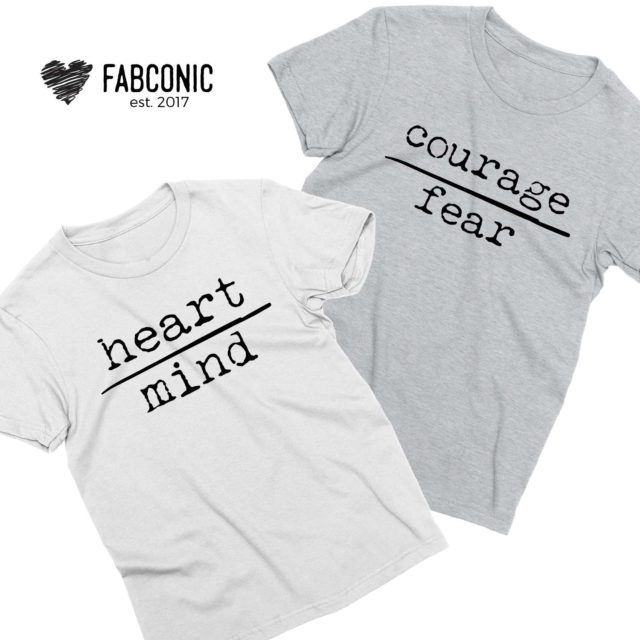 Heart over Mind Courage over Fear, Couple Shirts