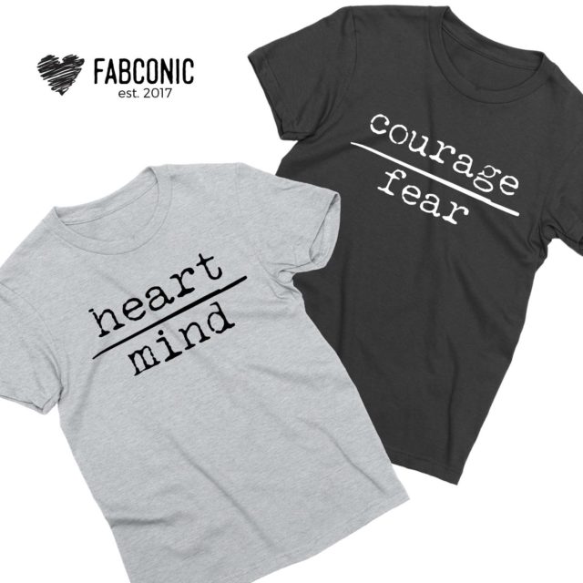 Heart over Mind Courage over Fear, Couple Shirts