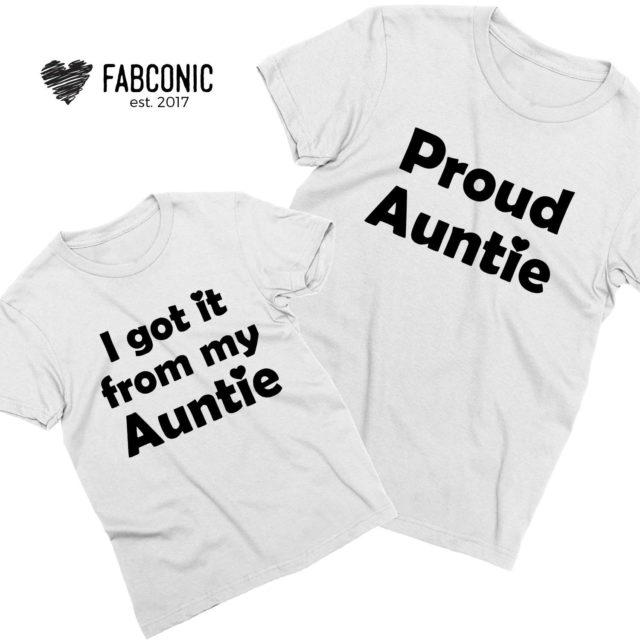 I got if from my Auntie Shirt, Proud Auntie, Family Shirts, Gift for Aunt