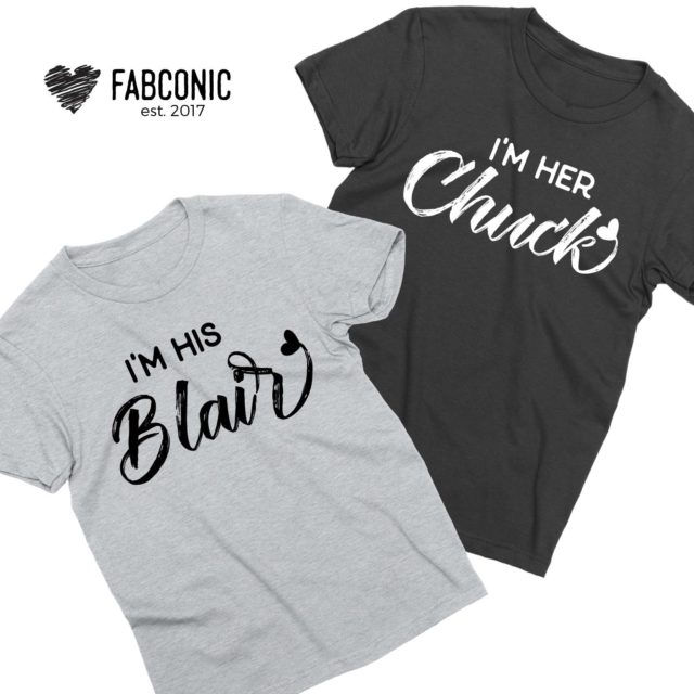 Chuck Blair Shirts, I'm Her Chuck, I'm His Blair, Couple Shirts
