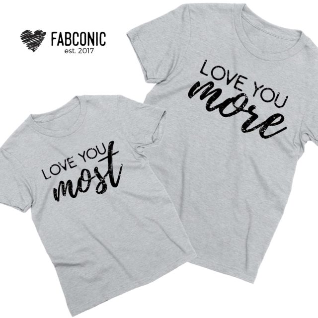 Love you More Love you Most, Mother & Kid Shirts, Mother's Day Gift