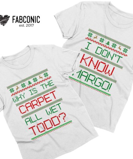 Margo Todd Shirts, Why Is The Carpet All Wet Todd, Christmas Couple Shirts