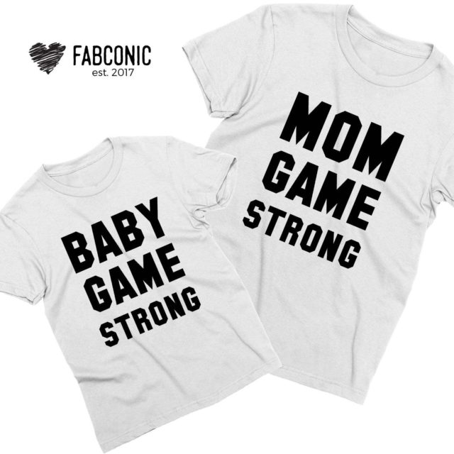 Mom Game Strong Baby Game Strong, Matching Mother & Kid Shirts
