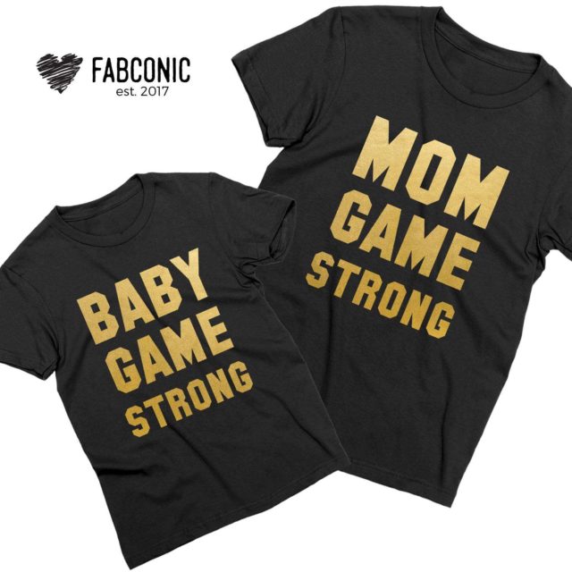 Mom Game Strong Baby Game Strong, Matching Mother & Kid Shirts
