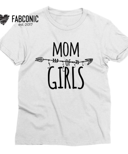 Girls Mom Shirt, Funny Mom Shirt, Mom of Girls, Family Shirts