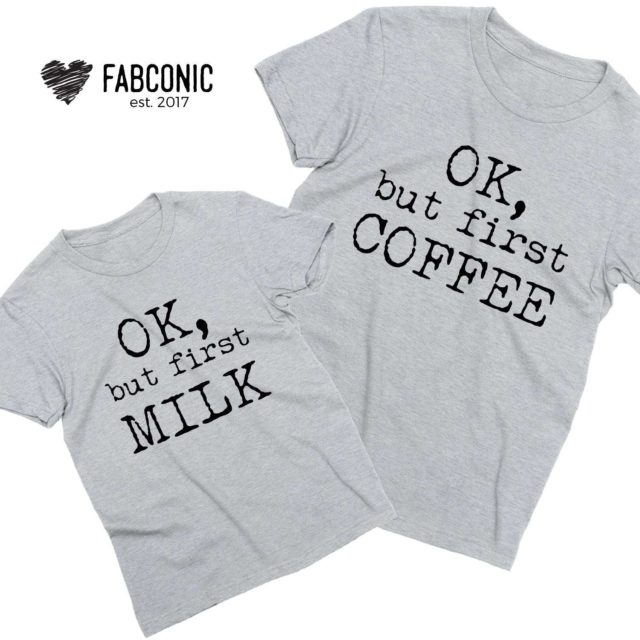 Ok but First Coffee Ok but First Milk, Mother & Kid Shirts