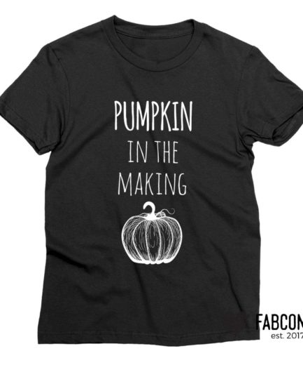 Thanksgiving Pregnancy Shirt, Pumpkin in the Making, Funny Pregnancy Shirt