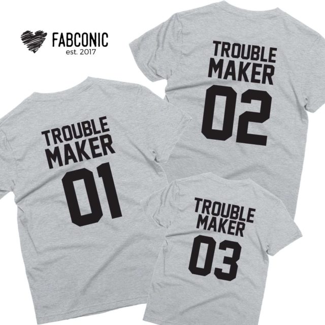 Troublemaker Family Shirts, Troublemaker 01 and Troublemaker 02