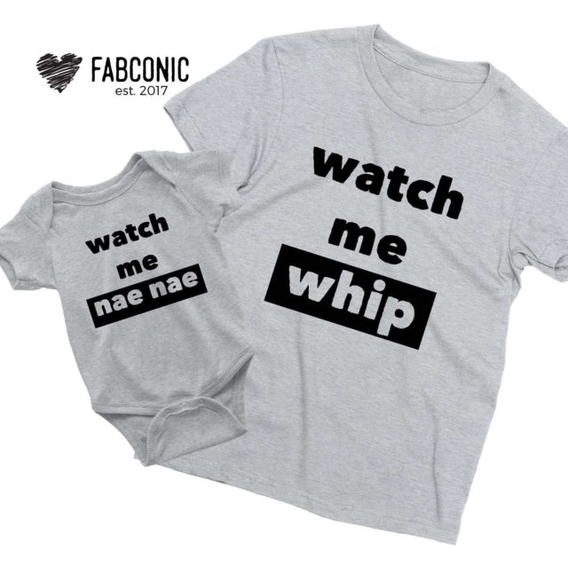 Watch Me Whip Watch Me Nae Nae, Matching Mother & Kid Shirts