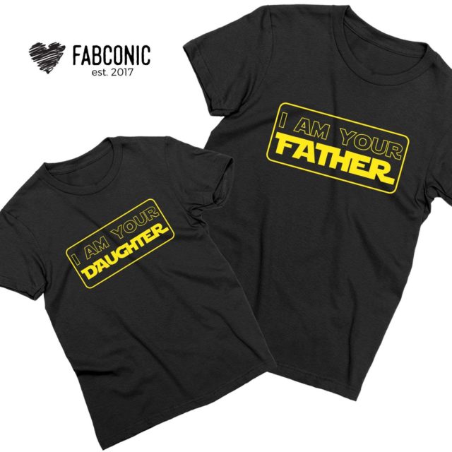 Funny Father Daughter Shirts, I am Your Father, I am Your Daughter