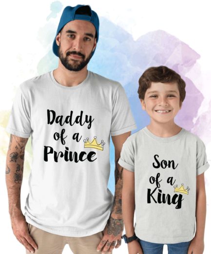 Matching Father Son Shirts, Daddy of a Prince, Son of a King, Family Shirts