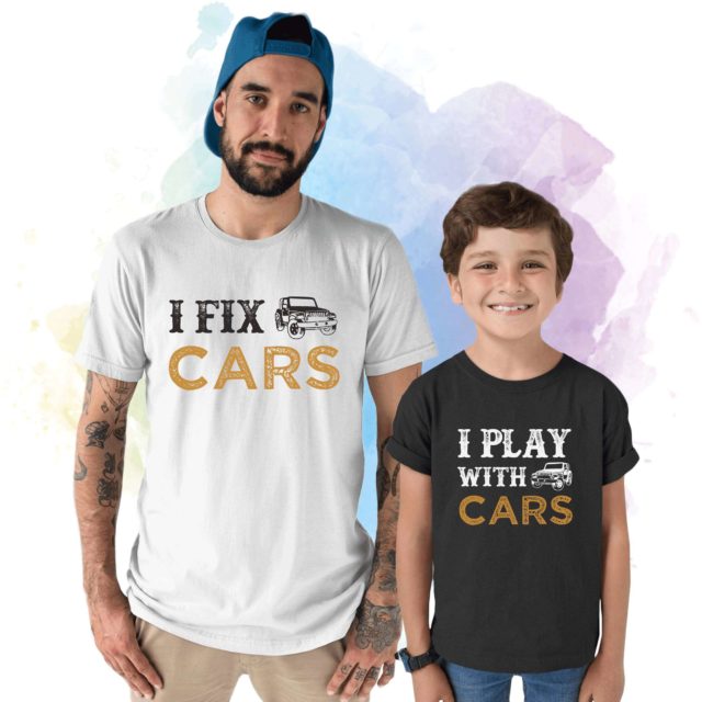 Gift for Dad, I Fix Cars, I Play with Cars, Father & Son Shirts