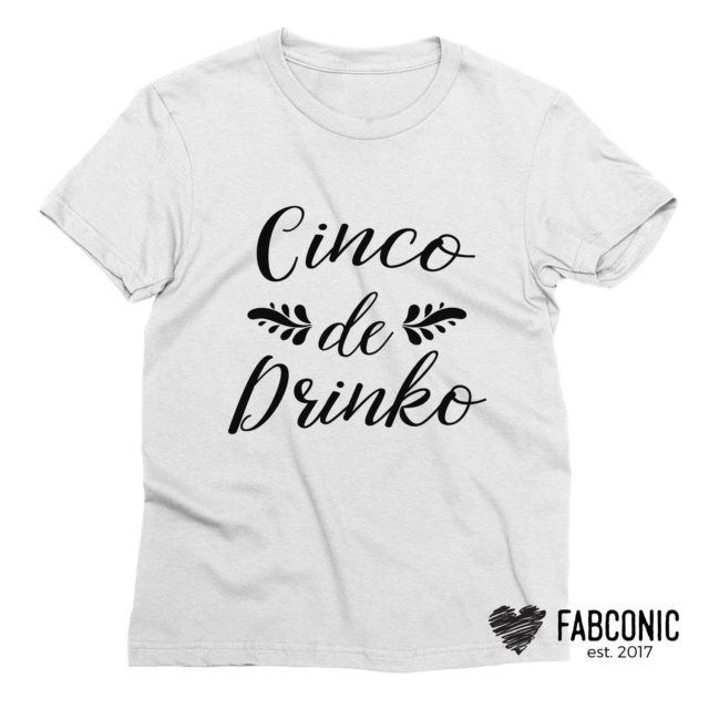 Cinco de Drinko Shirt, Cinco de Mayo Shirt, Day Drinking Shirts, Funny Women's Shirt