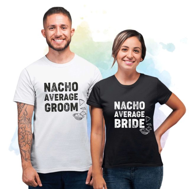Nacho Average Bride Groom, Cinco de Mayo Couple Shirts