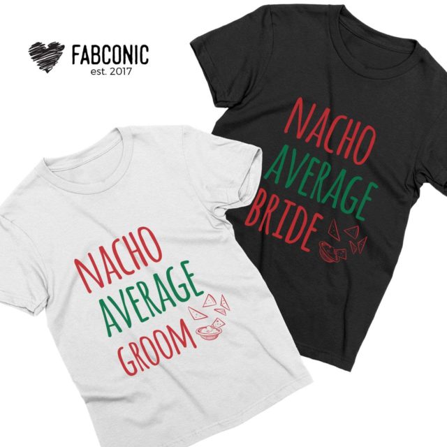 Nacho Average Bride Shirt, Nacho Average Groom, Cinco de Mayo Couple Shirts