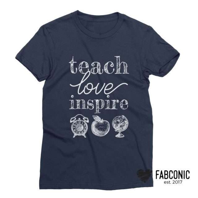 Teach Love Inspire Shirt, Teacher Shirt, Back to School Shirts