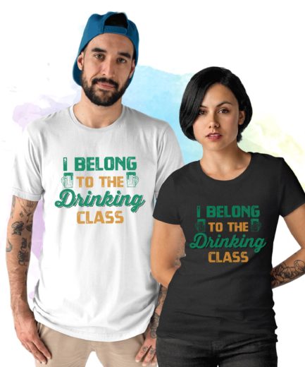 Funny Drinking Shirt, I Belong to the Drinking Class, St. Patrick's Day Shirt