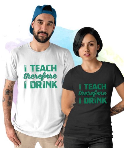 Teacher St Patricks Day Shirt, I Teach Therefore I Drink, St. Patrick's Day Shirt