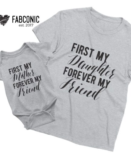 Mommy and Me Outfits, First My Mother Daughter Forever My Friend Shirt
