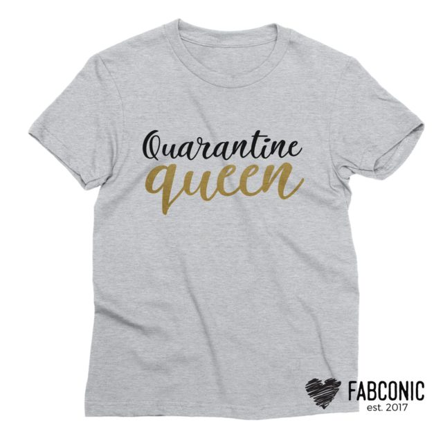 Quarantine Queen Shirt, Quarantine 2020, Social Distancing T-Shirt